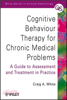 Cognitive Behaviour Therapy For Chronic Medical Problems - A Guide To Assessment & Treatment In Practice