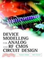 DEVICE MODELING FOR ANALOG AND RF CMOS CIRCUIT DESIGN