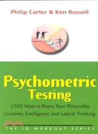 Psychometric Testing - 1000 Ways To Assess Your Personality, Creativity, Intelligence & Lateral Thinking