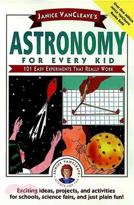 Janice Vancleave'S Astronomy For Every Kid: 101 Easy Experiments That Really Work