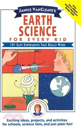 Janice Vancleave'S Earth Science For Every Kid: 101 Easy Experiments That Really Work