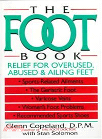 Foot Book: Relief For Overused Abused And Ailing Feet