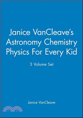 JANICE VANCLEAVE'S ASTRONOMY CHEMISTRY PHYSICS FOR EVERY KID, 3 VOLUME SET
