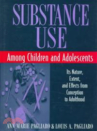 Substance use among children and adolescents : its nature, extent, and effects from conception to adulthood