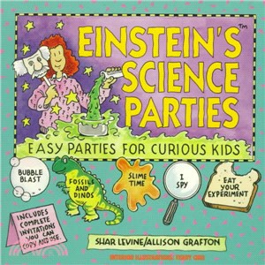 Einstein'S Science Parties: Easy Parties For Curious Kids