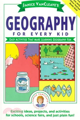 Janice Vancleave'S Geography For Every Kid: Easy Activities That Make Learning Geography Fun