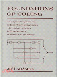 Foundations Of Coding: Theory And Applications Of Error Correcting Codes With An Introduction To Cryptography And Information Theory