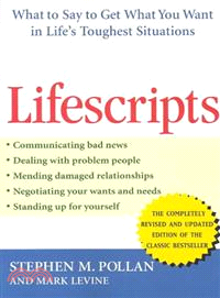 Lifescripts: What to Say to Get What You Want in Lifes Toughest Situations