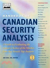 HANDBOOK OF CANADIAN SECURITY ANALYSIS：A GUIDE TO EVALUATING THE INDUSTRY SECTORS OF THE MARKET,FROM BAY STREET'S TOP ANALYSTS, VOL.1
