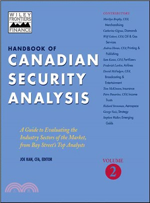 HANDBOOK OF CANADIAN SECURITY ANALYSIS：A GUIDE TOEVALUATING THE INDUSTRY SECTORS OF THE MARKET,FROM BAY STREET'S TOP ANALYSTS, VOL.2