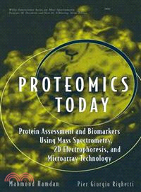Proteomics Today: Protein Assessment And Biomarkers Using Mass Spectrometry, 2D Electrophoresis, And Microarray Technology