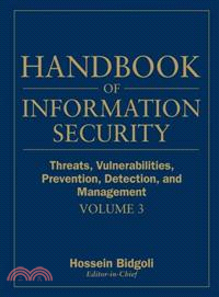 HANDBOOK OF INFORMATION SECURITY, VOLUME 3：THREATS, VULNERABILITIES, PREVENTION, DETECTION, AND MANAGEMENT