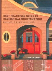 Best Practices Guide To Residential Construction: Materials, Finishes, And Details