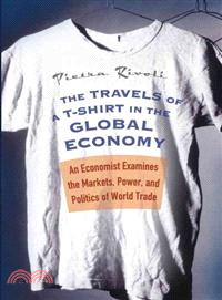 THE TRAVELS OF A T-SHIRT IN THE GLOBAL ECONOMY(一件T恤的全球經濟之旅)