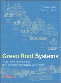 Green Roof Systems: A Guide To The Planning, Design And Construction Of Building Over Structure