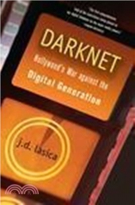 DARKNET：HOLLYWOODS WAR AGAINST THE DIGITAL GENERA