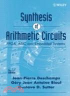 Synthesis Of Arithmetic Circuits: Fpga, Asic And Embedded Systems
