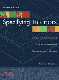 Specifying Interiors 2E: A Guide To Construction And Ff&E For Residential And Commercial Interiors Projects