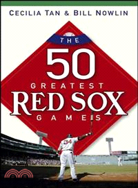 THE 50 GREATEST RED SOX GAMES