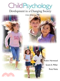 Child Psychology: Development In A Changing Society, 5E