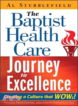 The Baptist Health Care Journey To Excellence: Creating A Culture That Wows!