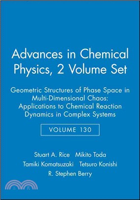GEOMETRIC STRUCTURES OF PHASE SPACE IN MULTI-DIM ENSIONAL CHAOS：APPLICATIONS TO CHEMICAL REACTION DYNAMICS IN COMPLEX SYSTEMS; ACP VOL. 130 2V SET