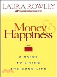 MONEY AND HAPPINESS：A GUIDE TO LIVING THE GOOD LIFE