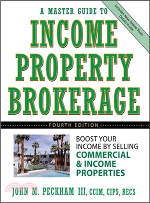 A Master Guide to Income Property Brokerage—Boost Your Income by Selling Commercial And Income Properties