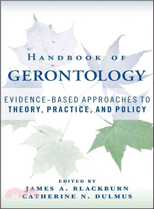 HANDBOOK OF GERONTOLOGY: EVIDENCE-BASED APPROACHES TO THEORY, PRACTICE, AND POLICY