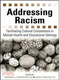 Addressing Racism ─ Facilitating Cultural Competence in Mental Health And Educational Settings