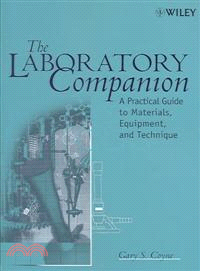 The Laboratory Companion: A Practical Guide To Materials, Equipment, And Technique (Revised Edition)