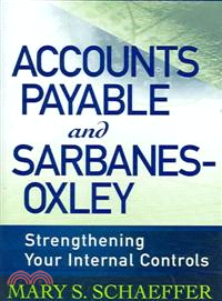 Accounts Payable And Sarbanes-Oxley: Strengthening Your Internal Controls