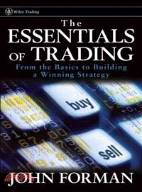 THE ESSENTIALS OF TRADING: FROM THE BASICS TO BUILDING A WINNING STRATEGY