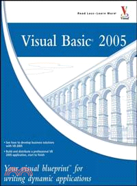 VISUAL BASIC 2005: YOUR VISUAL BLUEPRINT FOR WRITING DYNAMIC APPLICATIONS