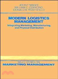 MODERN LOGISTICS MANAGEMENT：INTEGRATING MARKETING MANUFACTURING AND PHYSICAL DISTRIBUTION