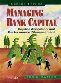 Managing Bank Capital - Capital Allocation & Performance Measurement 2E