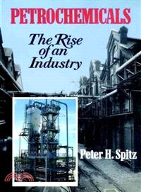 Petrochemicals: The Rise Of An Industry