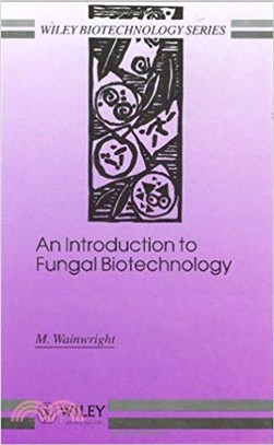 An Introduction to Fungal Biotechnology (Wiley Series in Biotechnology)