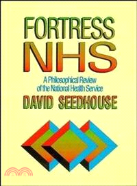 Fortress Nhs - A Philosophical Review Of The National Health Service (Paper Only)