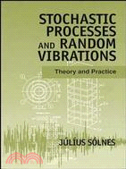 STOCHASTIC PROCESSES & RANDOM VIBRATIONS - THEORY & PRACTICE