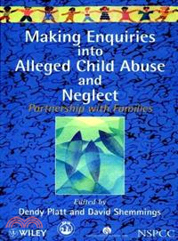 Making Enquiries Into Alleged Child Abuse & Neglect - Parnership With Families (Paper Only)