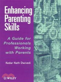 Enhancing Parenting Skills - A Guide For Professionals Working With Parents (Paper Only)