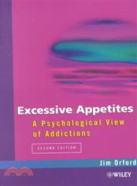 Excessive Appetites - A Psychological View Of Addictions 2E