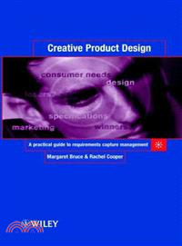 Creative Product Design - A Practical Guide To Requirements Capture Management