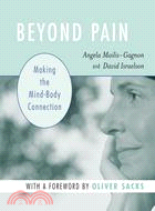 Beyond Pain: Making The Mind-body Connection