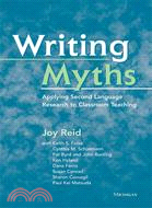 Writing Myths ─ Applying Second Language Research to Classroom Teaching