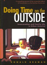 Doing Time on the Outside ─ Incarceration and Family Life in Urban America