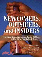 Newcomers, Outsiders, & Insiders ─ Immigrants and American Racial Politics in the Early Twenty-first Century