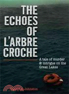 The Echoes of L'arbre Croche