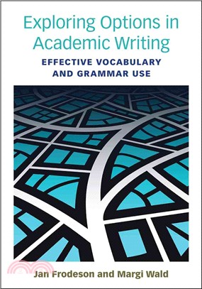 Exploring Options in Academic Writing ─ Effective Vocabulary and Grammar Use